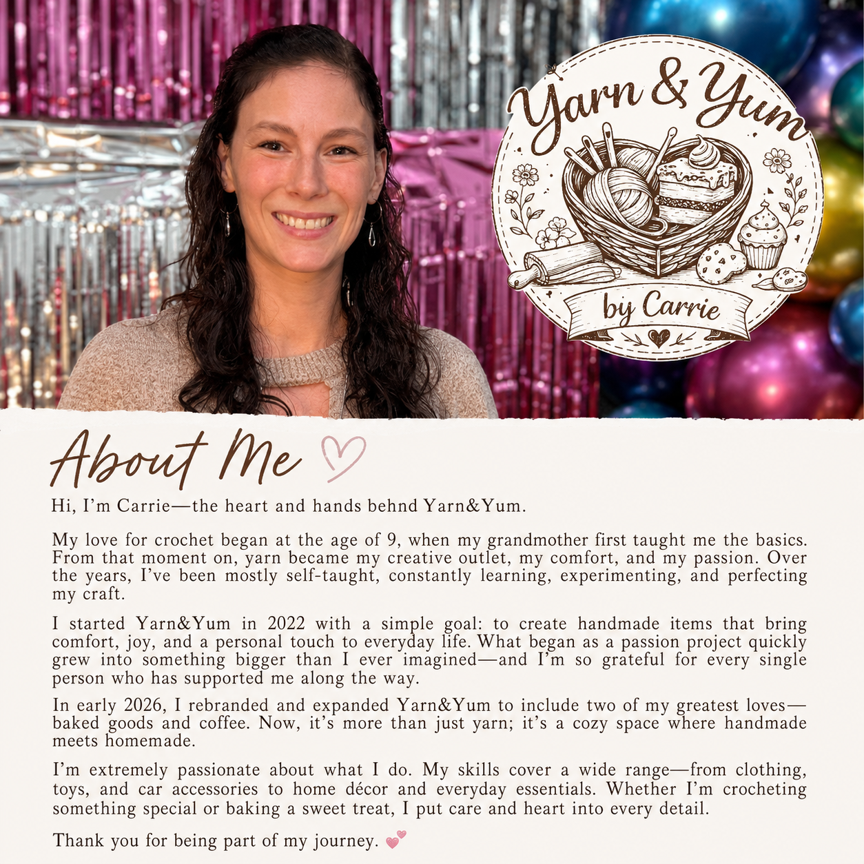 A woman with long dark hair smiling, standing in front of a colorful background with pink, silver, and blue balloons. To her right is a circular logo with a basket of yarn and knitting needles, and baked goods, labeled 'Yarn & Yum by Carrie.' Below the woman is an 'About Me' section with a heartfelt story about her love for crochet and her business.