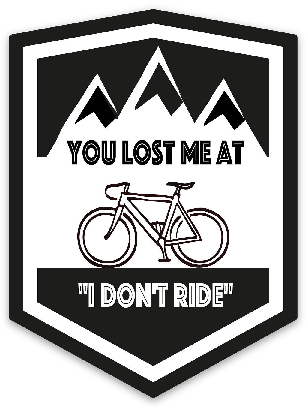A badge with mountain peaks, a bicycle, and text that says "You lost me at 'I don't ride'".