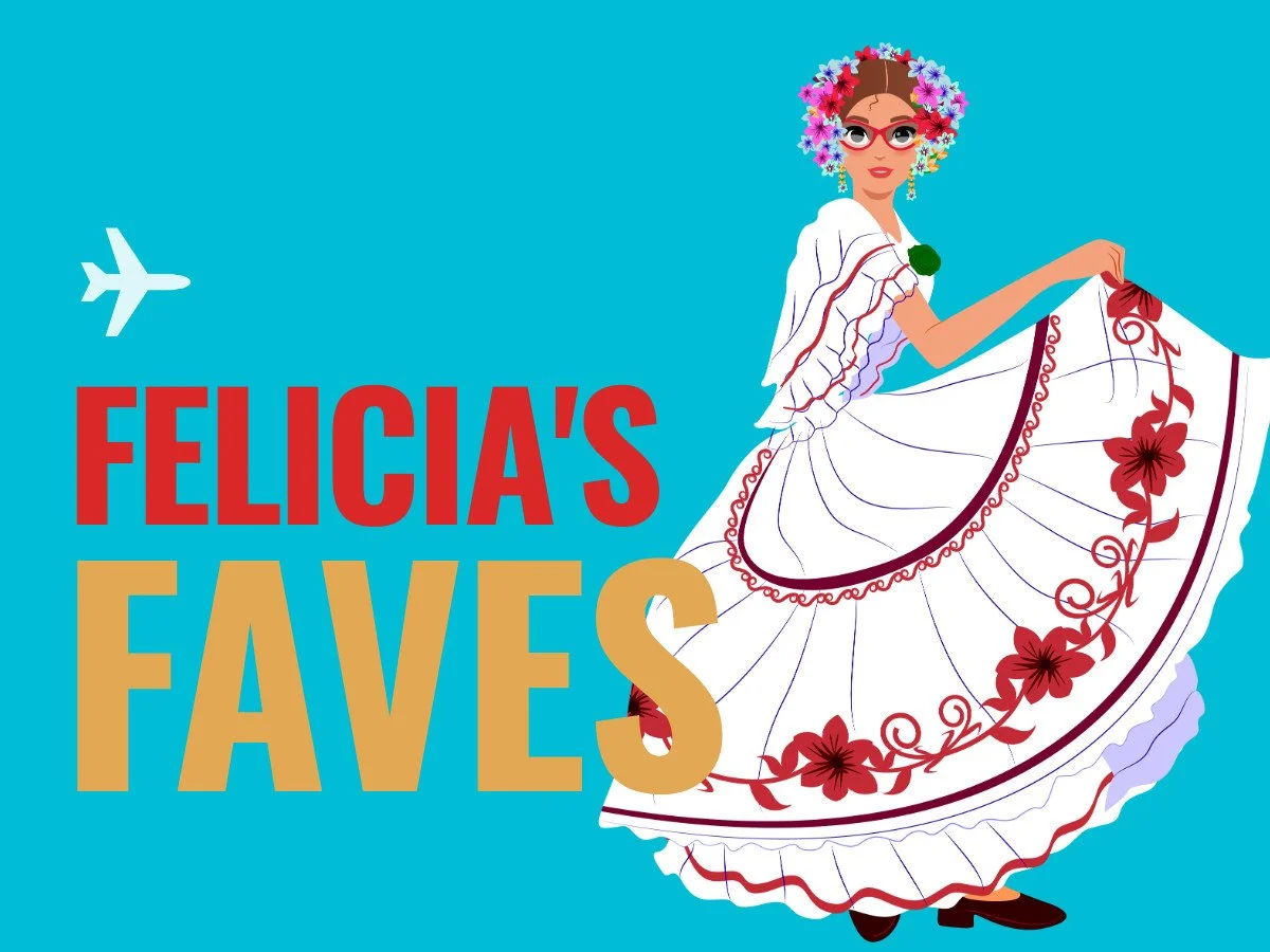 Illustration of a woman in traditional Mexican dress with flowers in her hair, holding out her dress, with text reading 'Felicia's Faves' and a small airplane icon on a blue background.