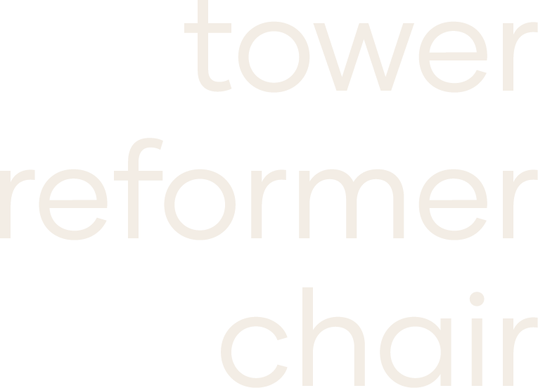 Typography with the words "tower," "reformer," and "chair" in large, light-colored text