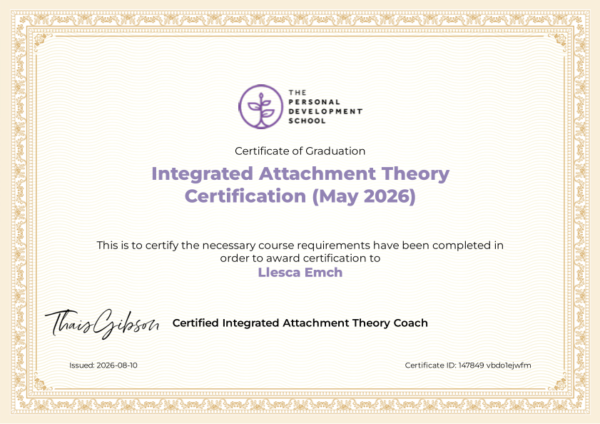 Certificate of Graduation from The Personal Development School for Integrated Attachment Theory Certification, issued August 10, 2026, awarded to Llesca Emch, signed by Thai Gibson.