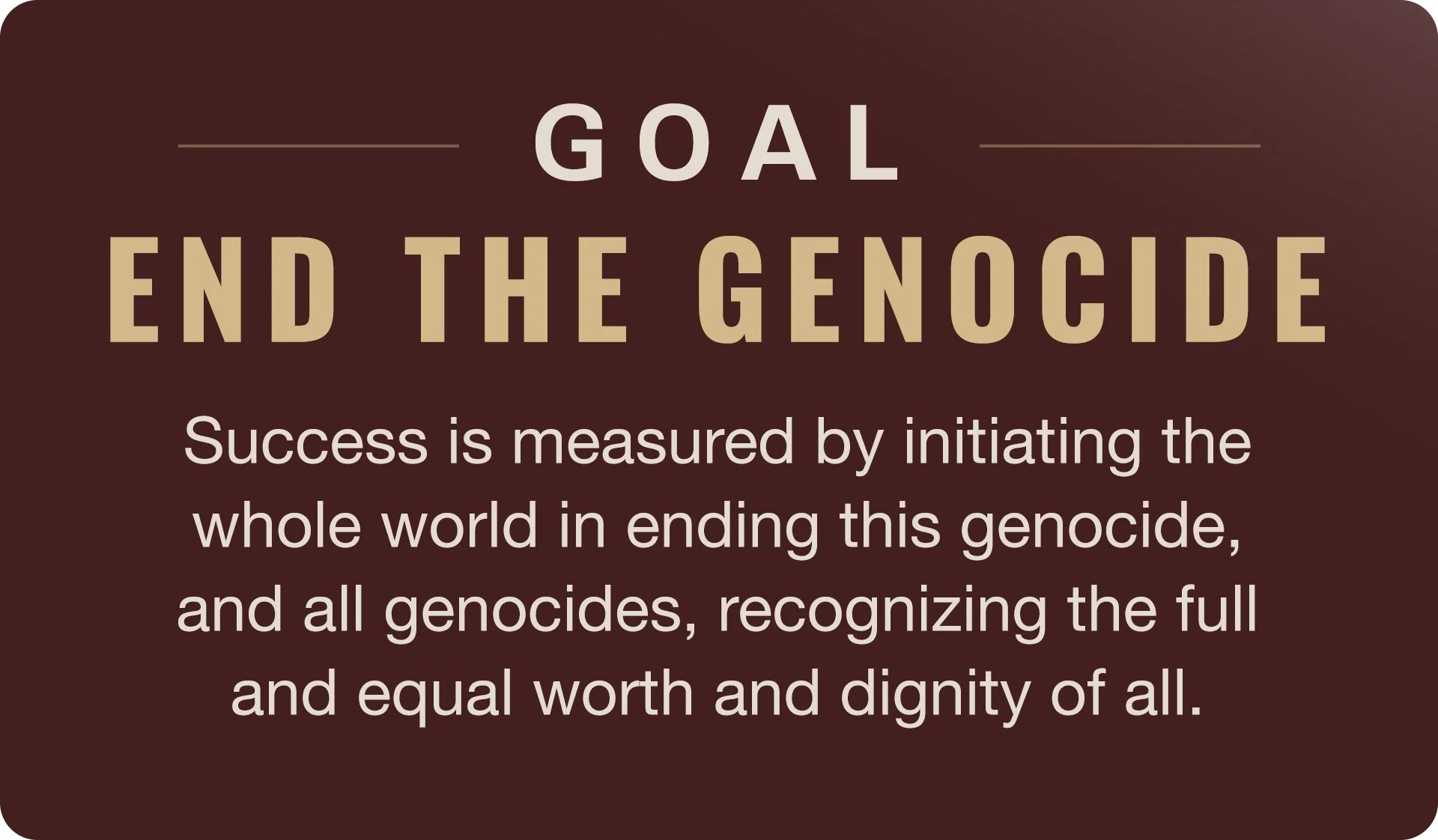 Goal: End Genocide