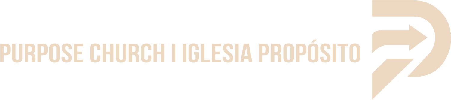 Purpose Church | Iglesia Proposito