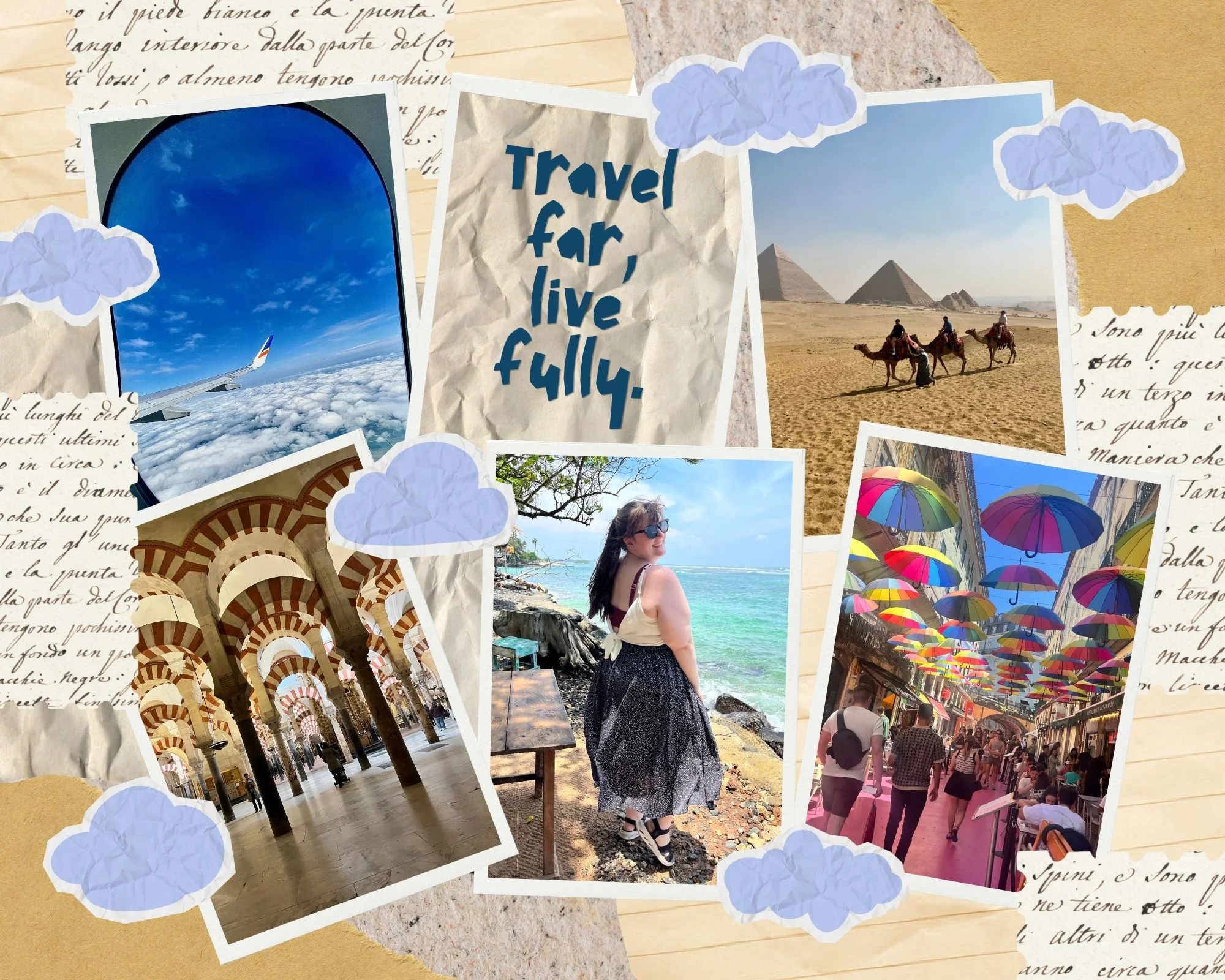 Collage of travel-themed photographs including clouds, pyramids with camels, a woman on a beach, colorful umbrellas in a market, and historic arches, with the phrase "Travel far, live fully" written across.