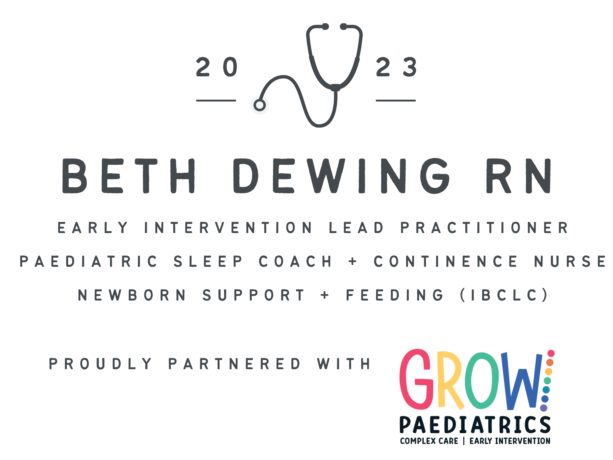 Logos of Beth Dewing RN, paediatric sleep coach, newborn support, early intervention lead practitioner, continence nurse, and a colourful logo for Grow Paediatrics, a company specialising in complex care and early intervention for children.