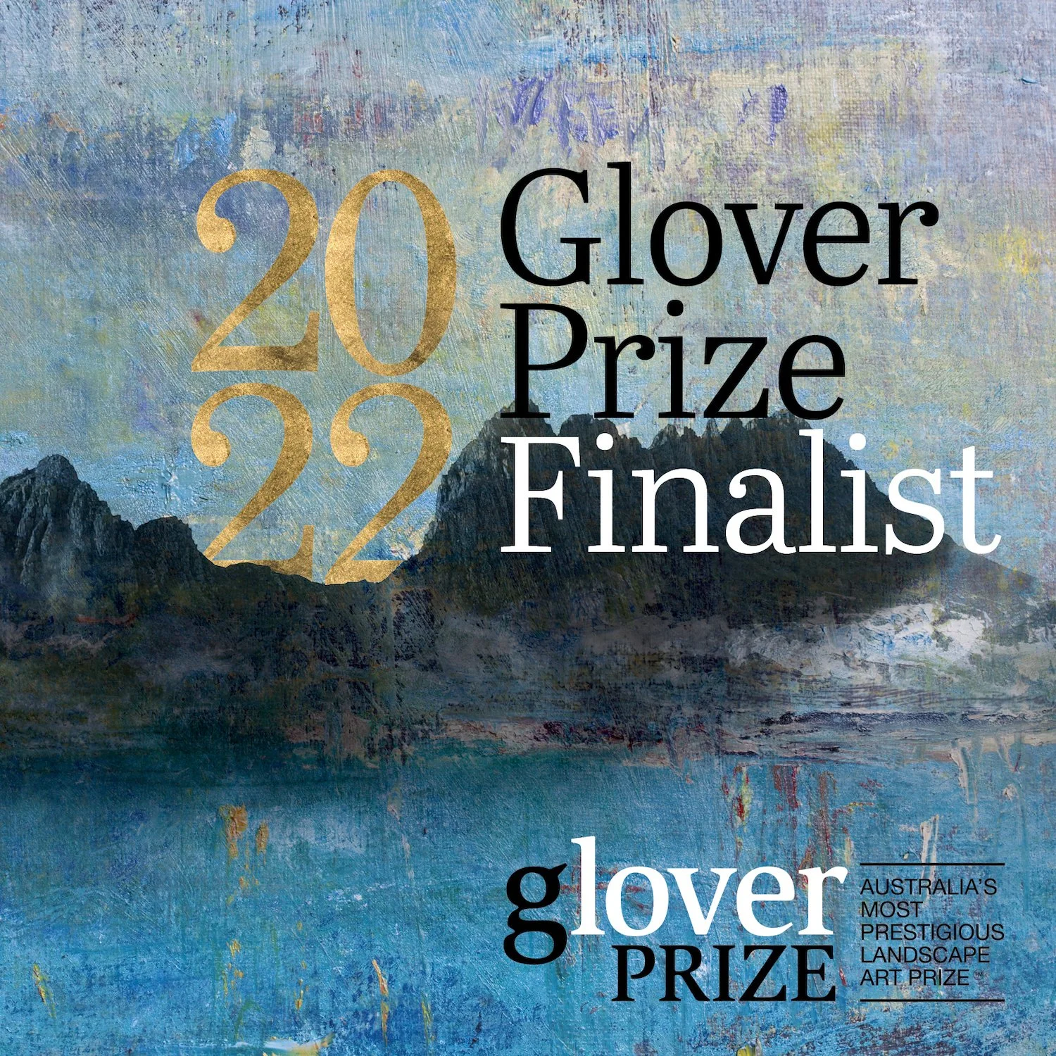 A blue landscape painting with mountain silhouettes, overlaid with text that reads "20 Glover Prize 2022 Finalist" and "Glover Prize Australia's Most Prestigious Landscape Art Prize."