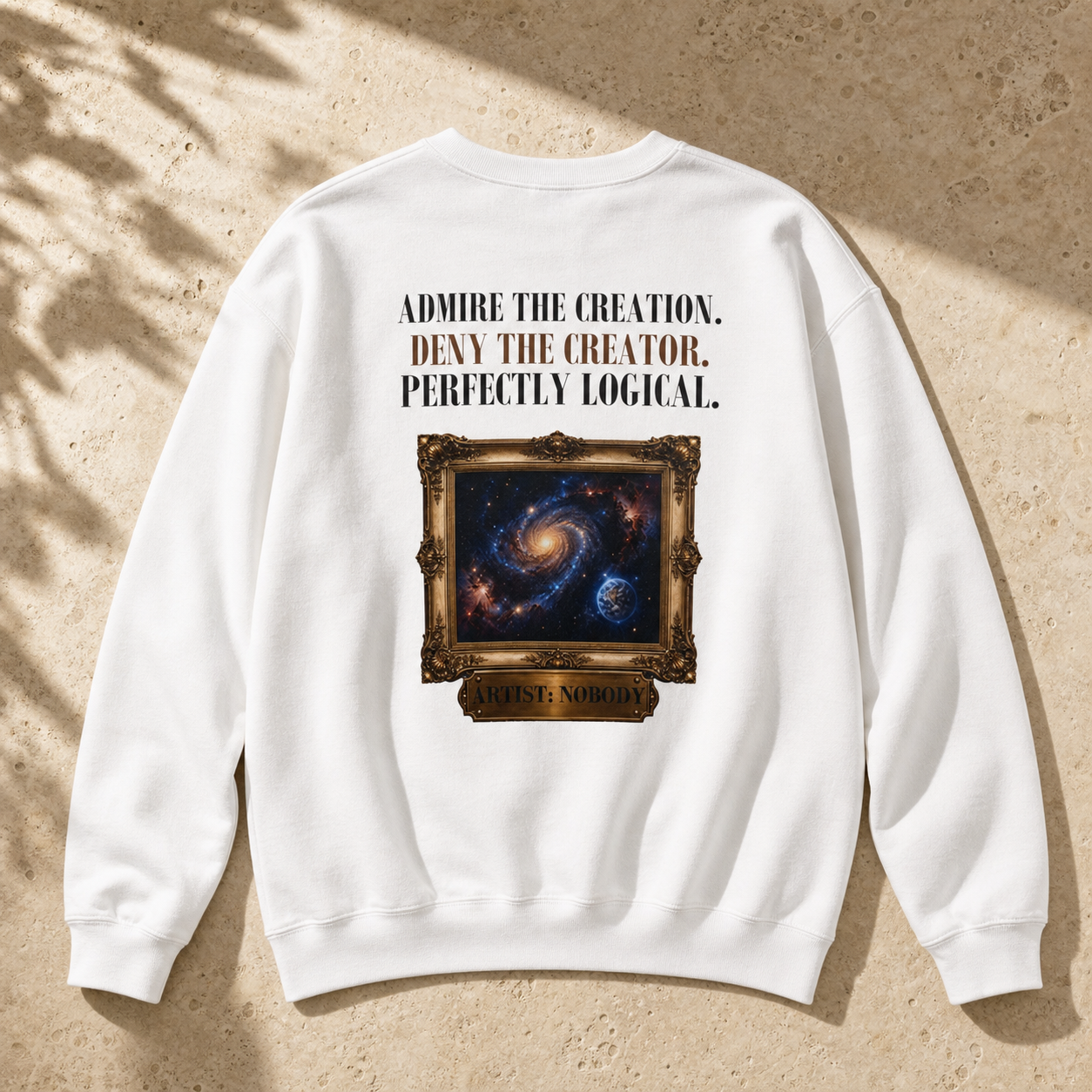 Admire the Creation. Deny the Creator. Perfectly Logical. | Creation Satire | Women's Crewneck Sweatshirt