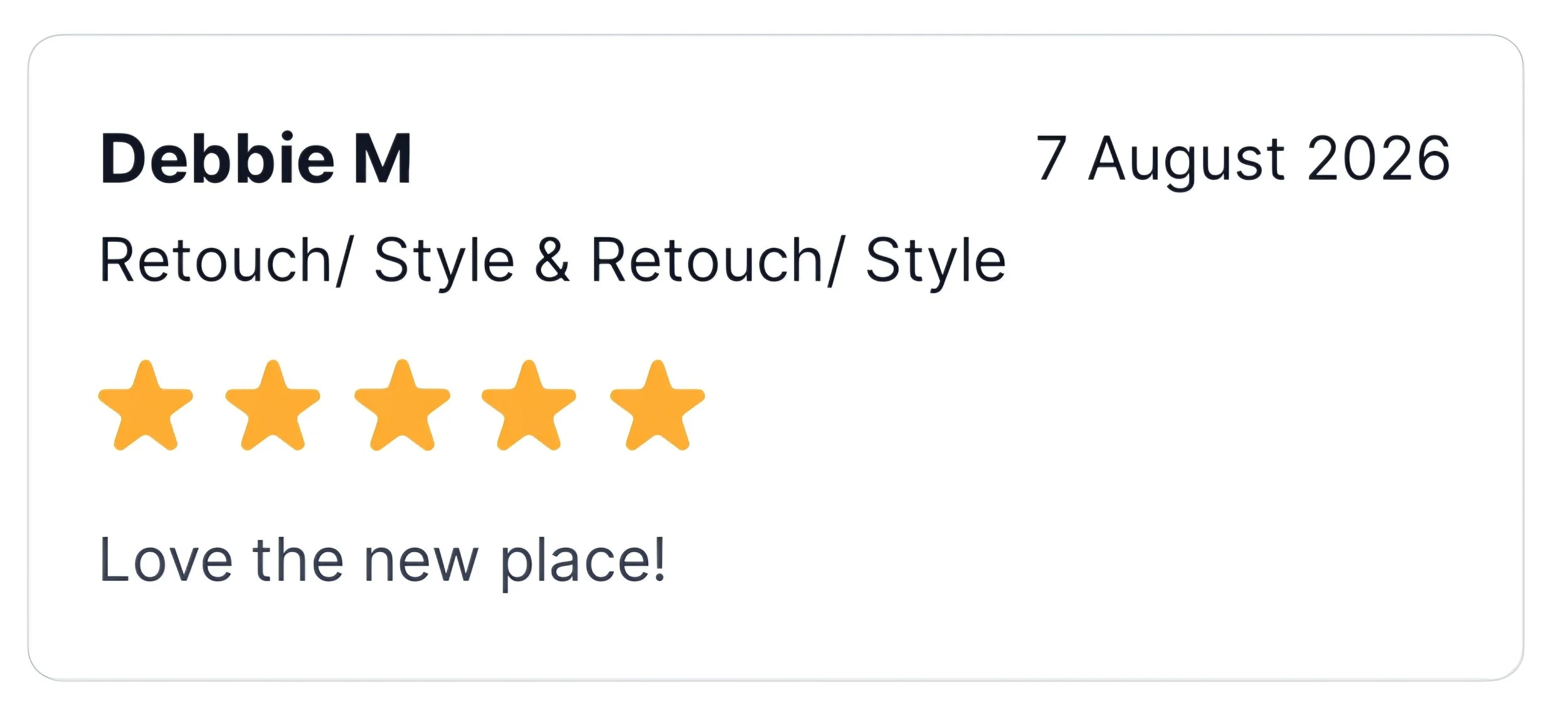 A review card displaying the name Debbie M, date August 7, 2026, and a five-star rating with orange stars. The review text says, 'Love the new place!'