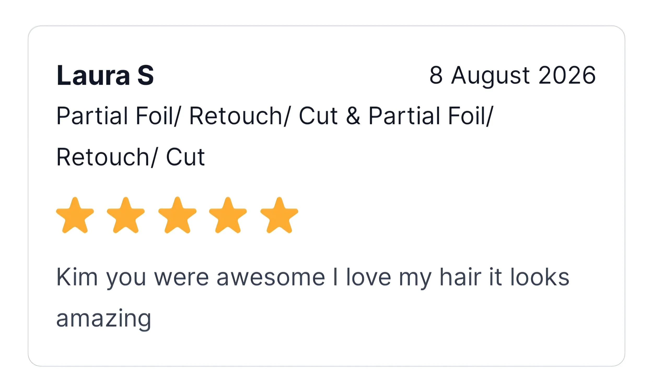 Screenshot of a review for Laura S dated August 8, 2026, with a five-star rating and positive comments about her hair.