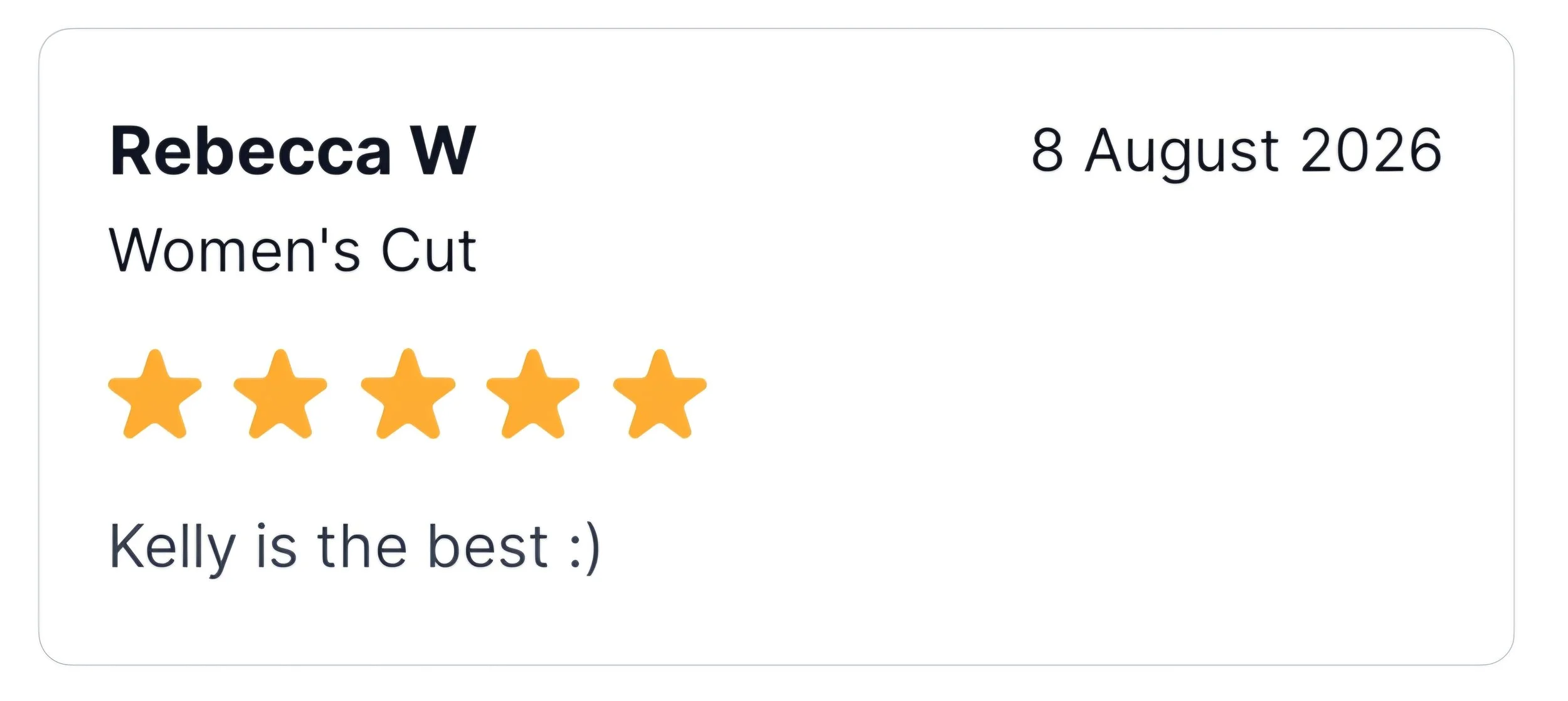 A digital review for Rebecca W dated August 8, 2026, showing a five-star rating, with a comment "Kelly is the best :)"