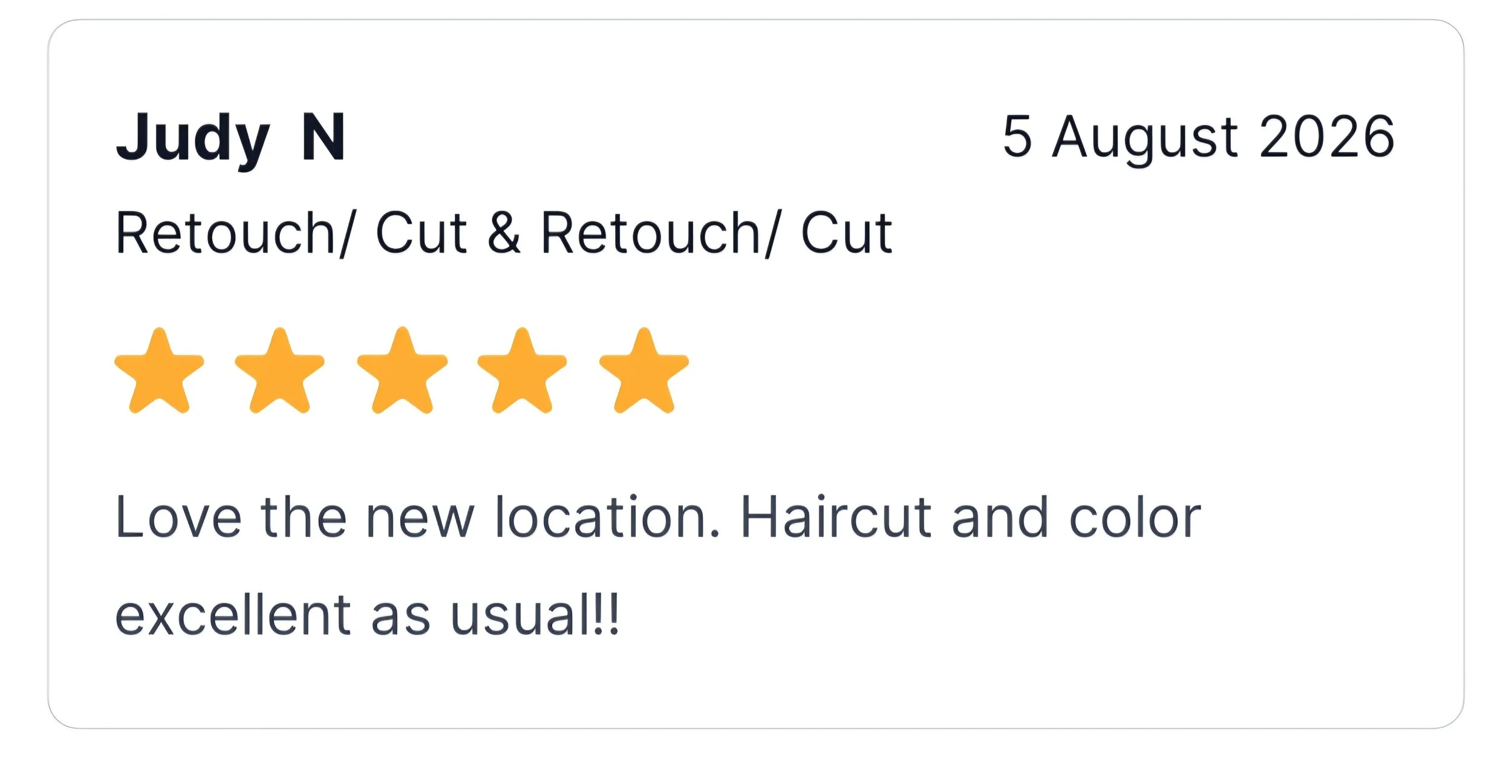 A review card for Judy N with a 5-star rating, dated August 5, 2026, praising a retouch or haircut with color, mentioning love for the new location and excellent service.