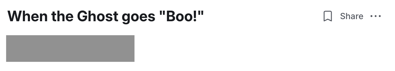 A gray rectangle covering most of the image with text at the top reading 'When the Ghost goes' Boo!' in black.