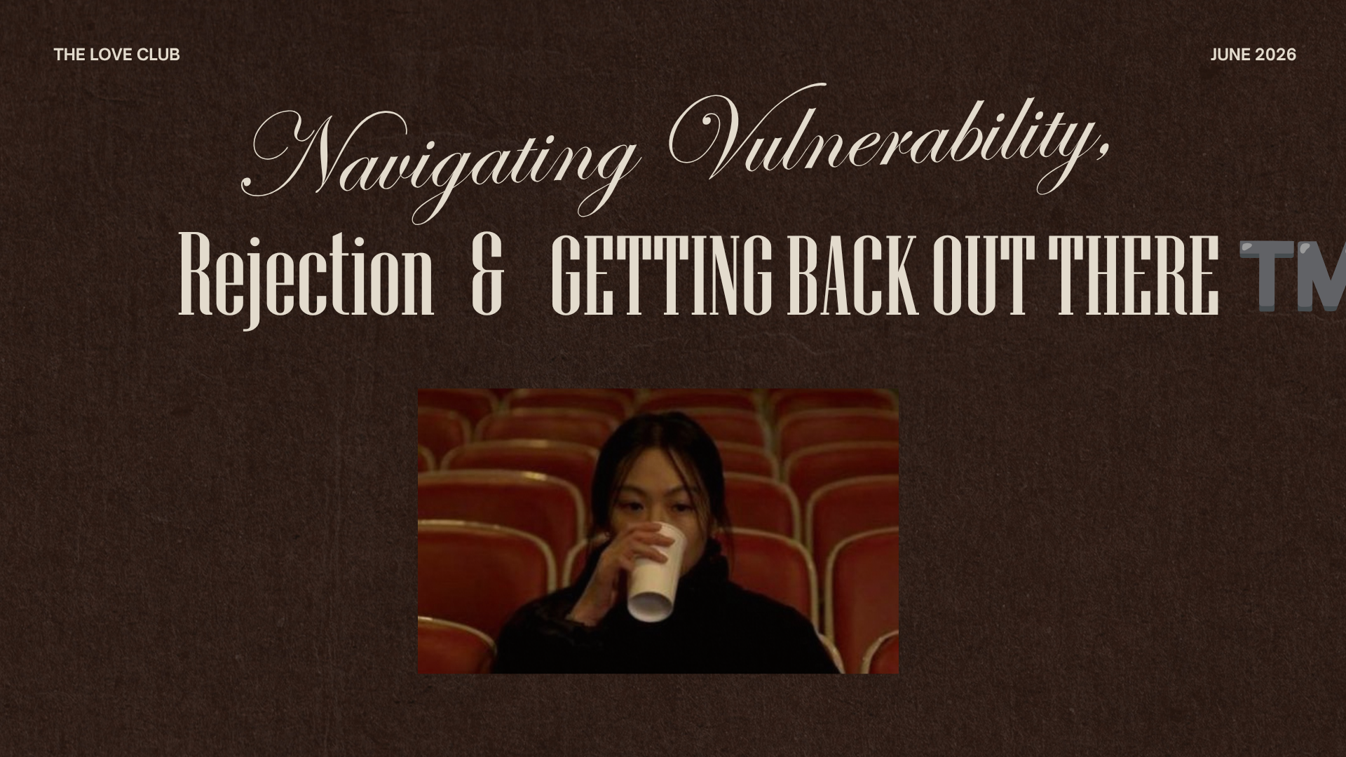 A website title page with text 'Navigating Vulnerability, Rejection & Getting Back Out There' and a photo of a woman sitting in a theater, drinking from a paper cup.