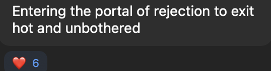 Text that reads 'Entering the portal of rejection to exit hot and unbothered' with a red heart icon and the number 6.