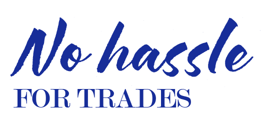 No Hassle for Trades | Less admin. More profits. More time for you