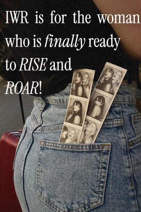 Vintage-style photo strip tucked into a denim jacket pocket, with text reading “IWR is for the woman who is finally ready to RISE and ROAR!”