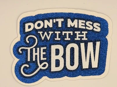 Don't Mess with the Bow