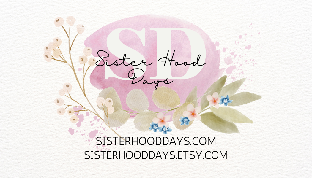 Sister Hood Days 