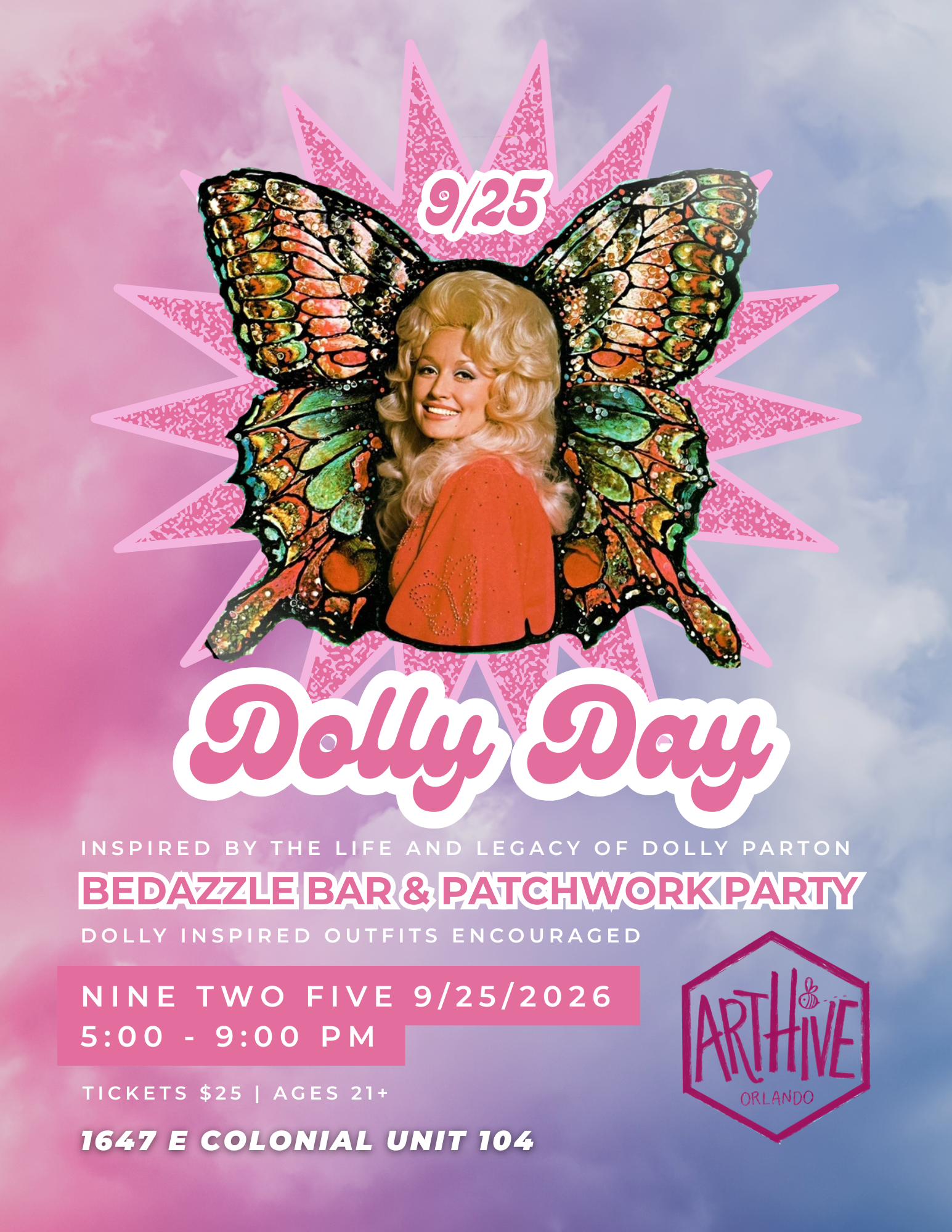 An event poster with a face of a smiling woman with long blonde hair, surrounded by colorful butterfly wings, with pink and purple background and clouds. The event date is 9/25, called Dolly Day, celebrating Dolly Parton with a bedazzle bar and patchwork party, at 1647 E Colonial Unit 104 from 5:00 to 9:00 PM, tickets are $25, ages 21+, inspired by Dolly's life and legacy.