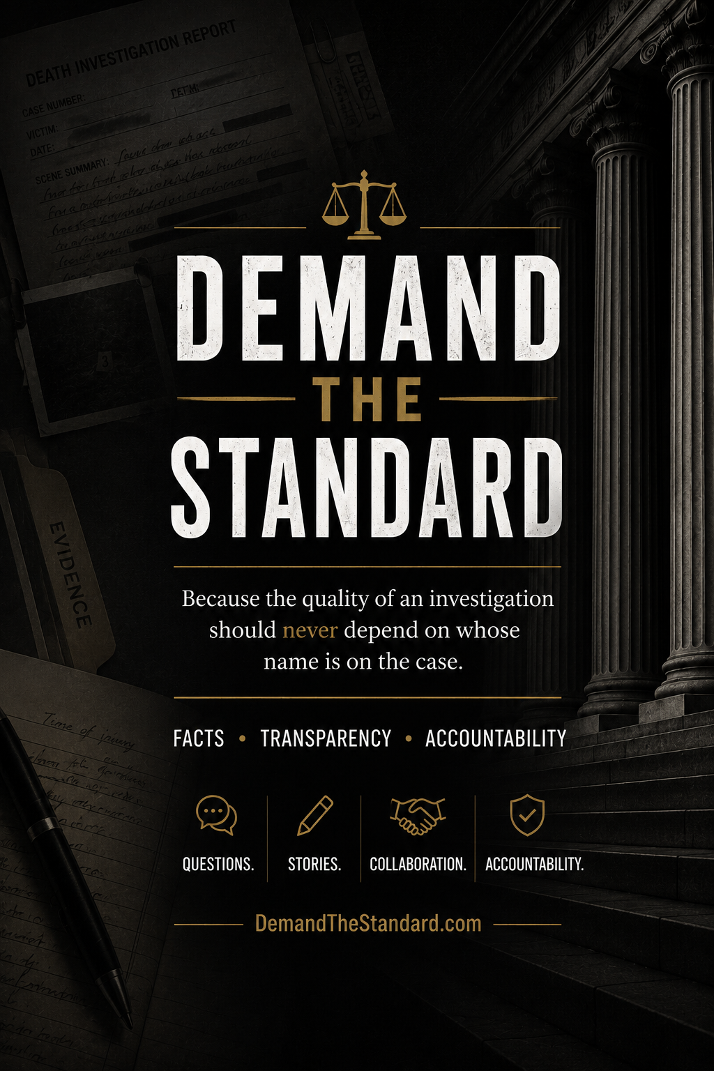 A poster with a dark background and classical columns, featuring the message "Demand the Standard" with a balanced scales icon, emphasizing facts, transparency, and accountability in investigations.