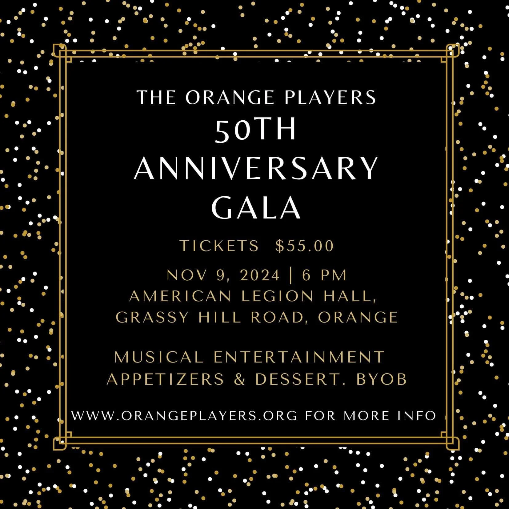 Black invitation with gold confetti border, text in white and gold announcing the Orange Players 50th Anniversary Gala on November 9, 2024, at 6 pm at the American Legion Hall, Grassy Hill Road, Orange, with details about tickets, entertainment, food, and a website link.