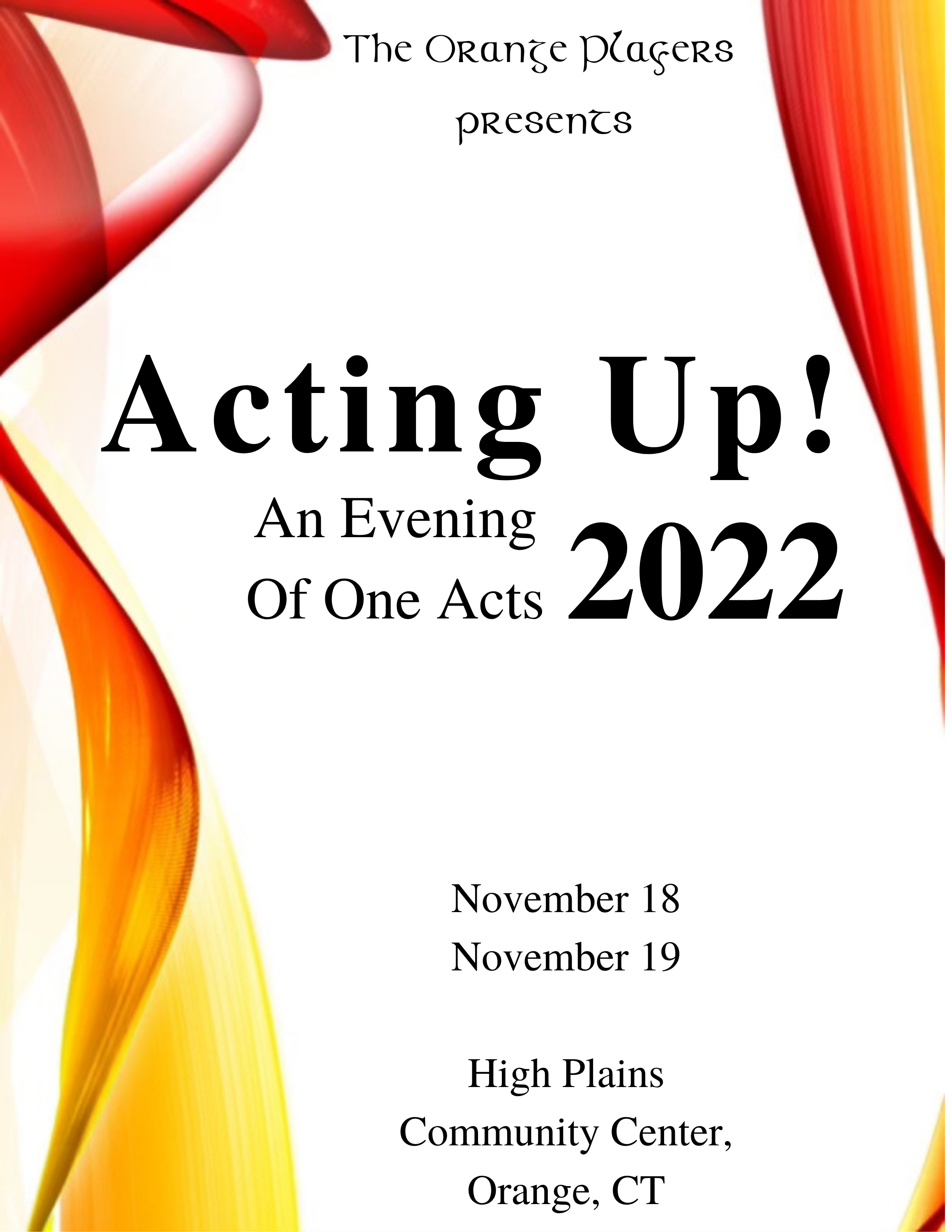 Event flyer with orange, yellow, and red floral design, text about the 'Acting Up!' event on November 18-19, 2022, at High Plains Community Center in Orange, CT.