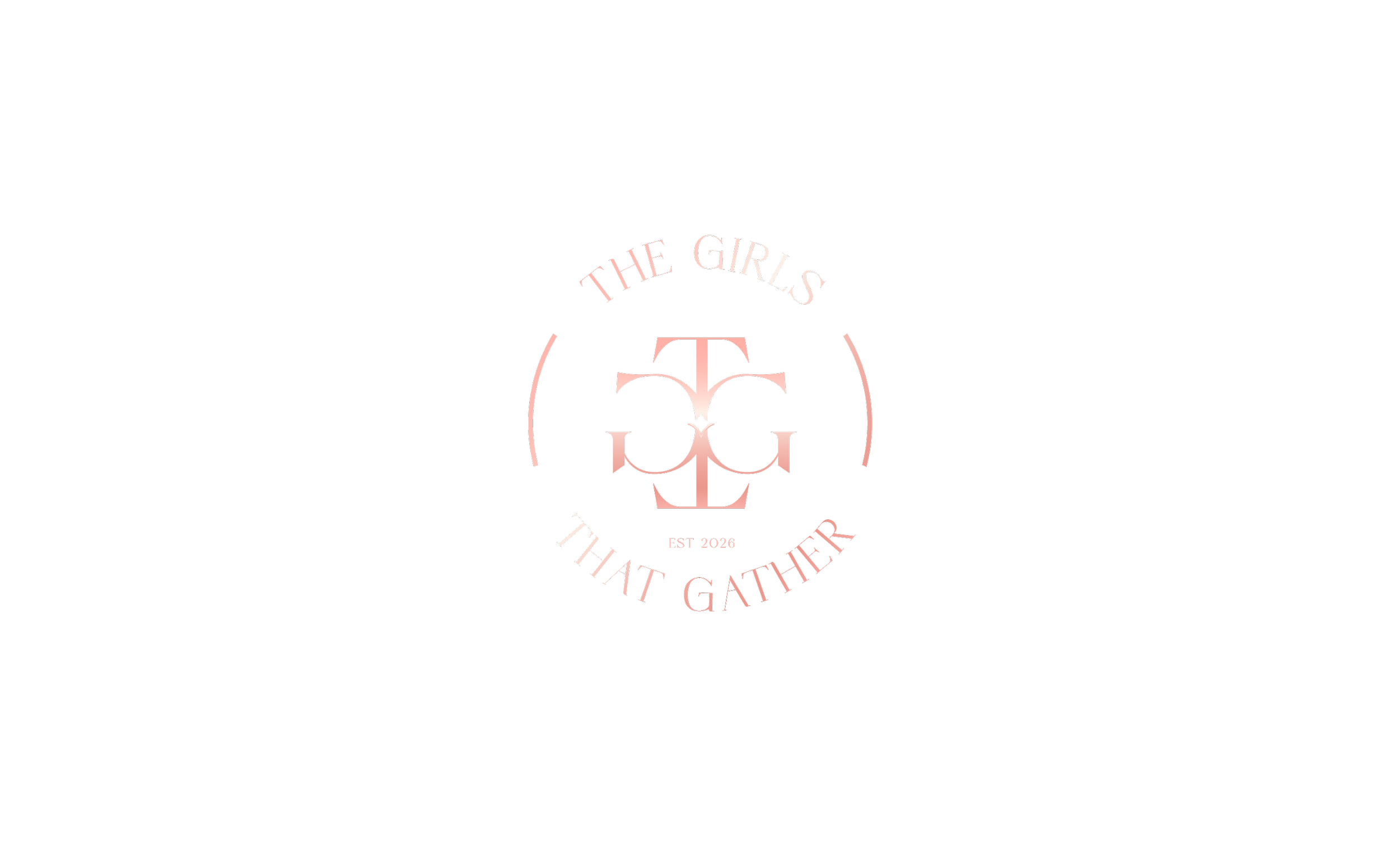 Black background with pink and white text that reads 'The Girls That Gather' with a decorative emblem and 'EST 2026' at the bottom.