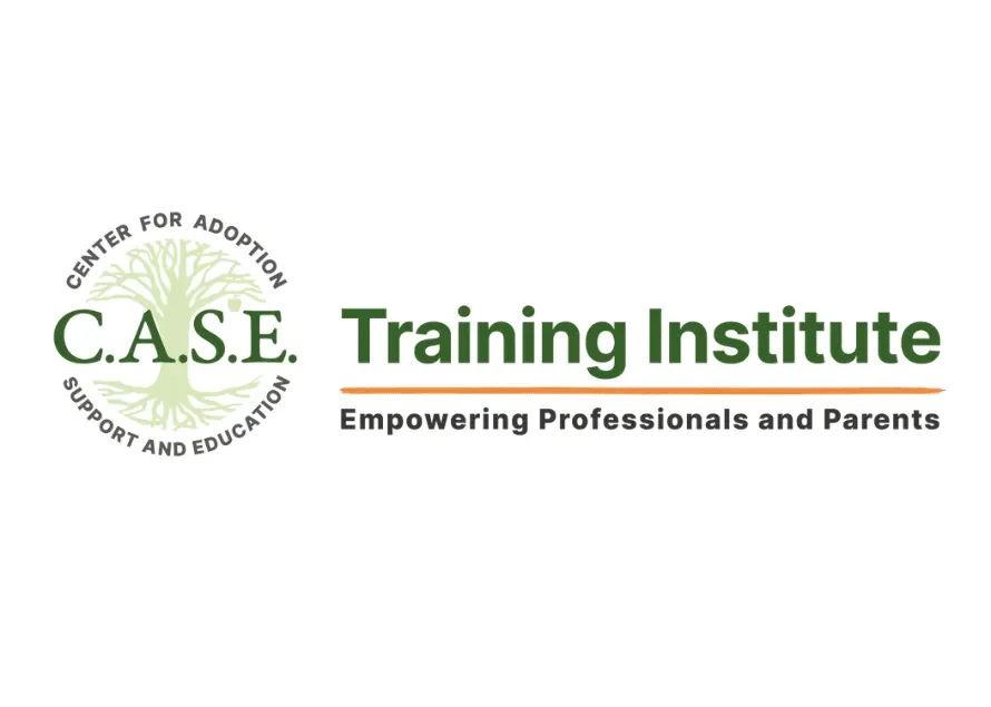 Logo for C.A.S.E. Center for Adoption Support and Education, with the text 'C.A.S.E. Training Institute' and the tagline 'Empowering Professionals and Parents', featuring a tree graphic.