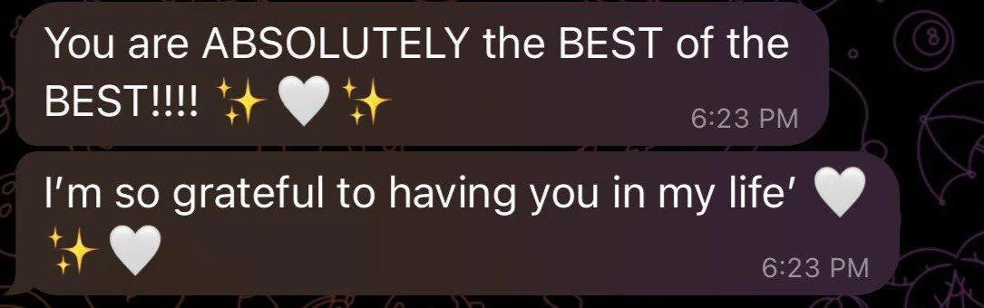 Screenshot of a text message conversation with messages expressing gratitude and admiration, including words like 'You are absolutely the best of the best!!!!' and 'I'm so grateful to having you in my life' with emojis such as sparkles and hearts.