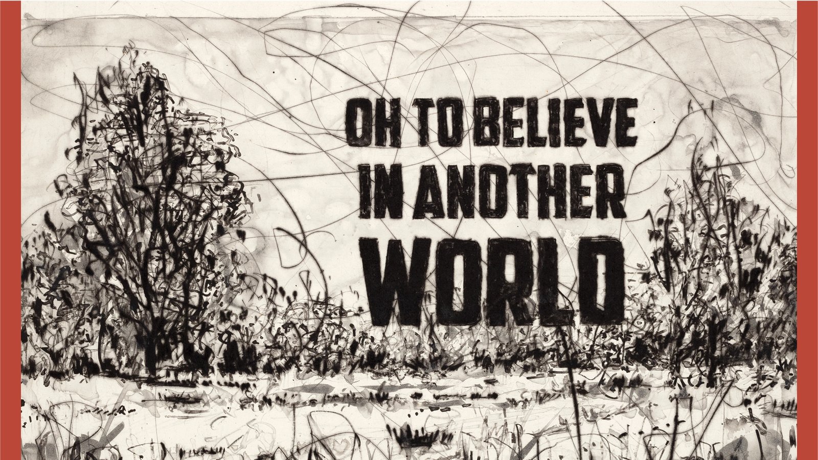 Oh to Believe in Another World