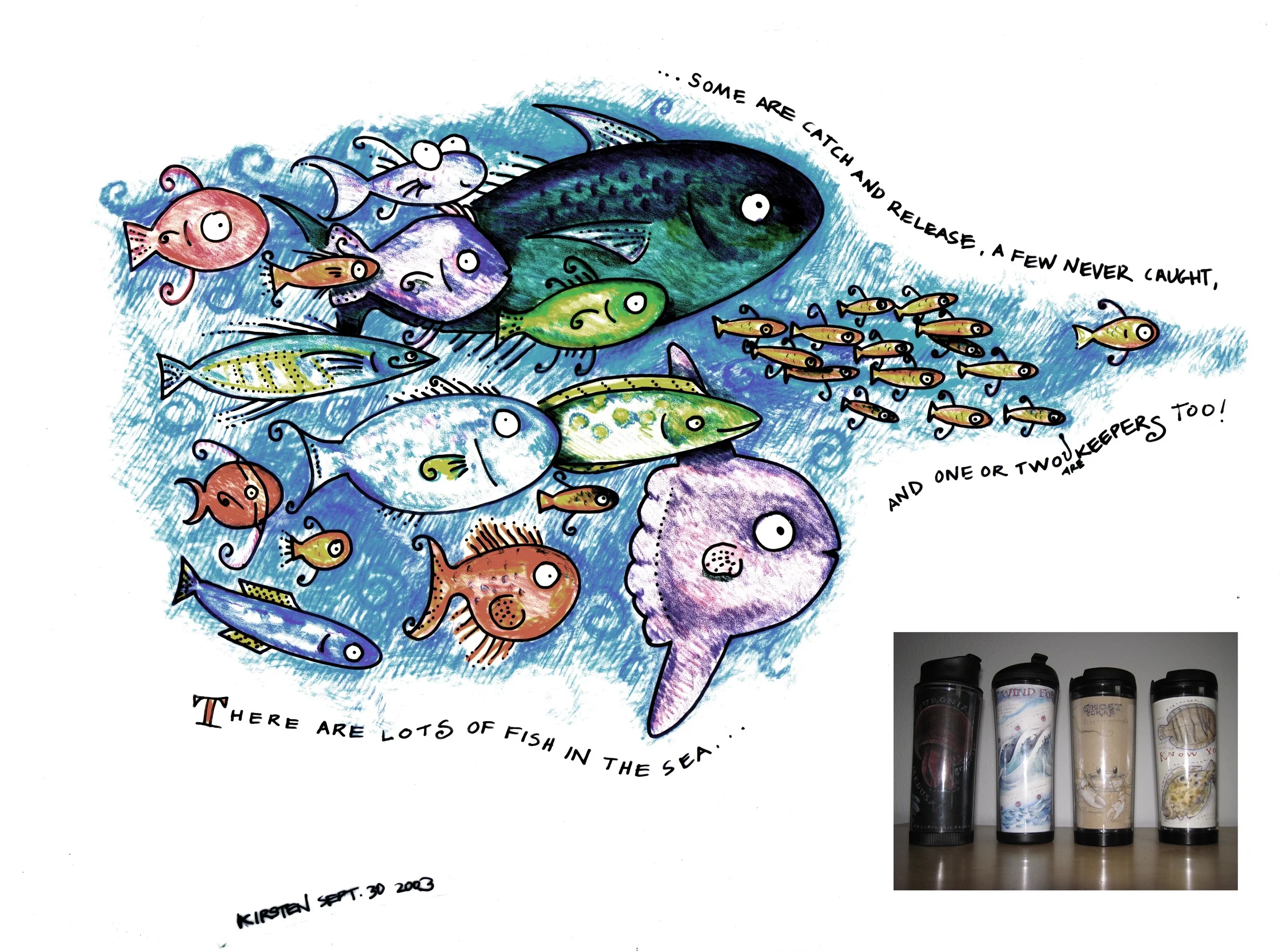 I create re-useable cups with original art, this is the original cup art for Something's Fishy.
