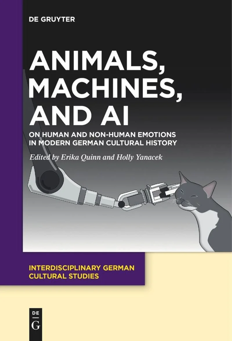 Book cover titled "Animals, Machines, and AI: On Human and Non-Human Emotions in Modern German Cultural History," edited by Erika Quinn and Holly Yanack, published by De Gruyter, featuring illustrated robotic arm reaching out to a cat.