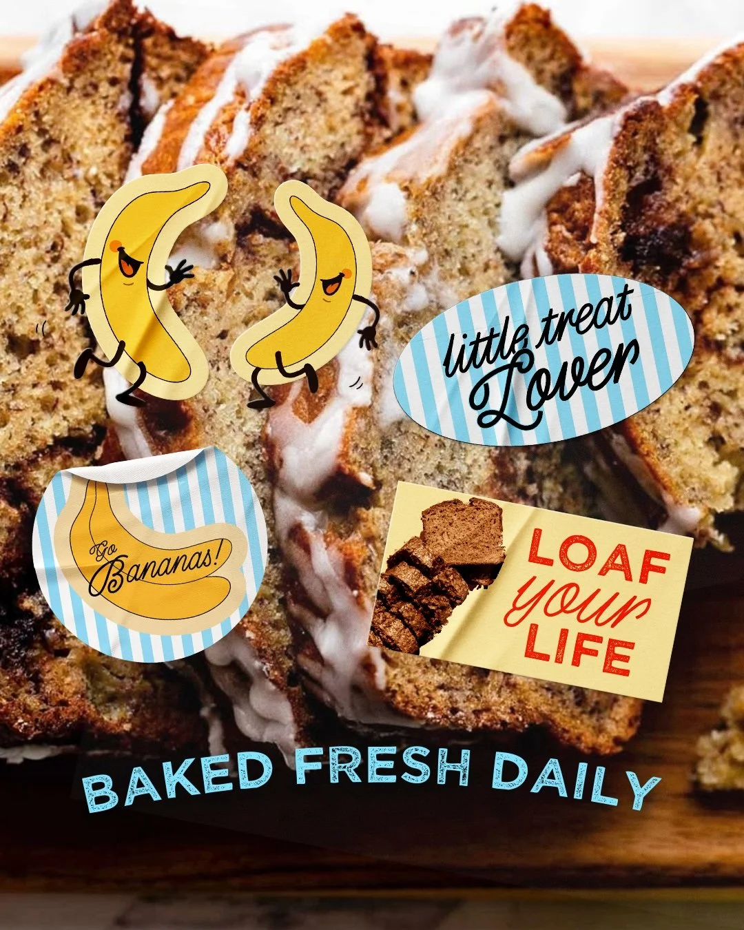 Close-up of sliced cinnamon roll cake with icing drizzle and chocolate chips, decorated with stickers including cartoon bananas, a banana with the text 'bye bananas!', a sticker with the text 'little treat lover', a sticker with a chocolate loaf and the phrase 'loaf your life', and a blue striped background with the phrase 'baked fresh daily'.