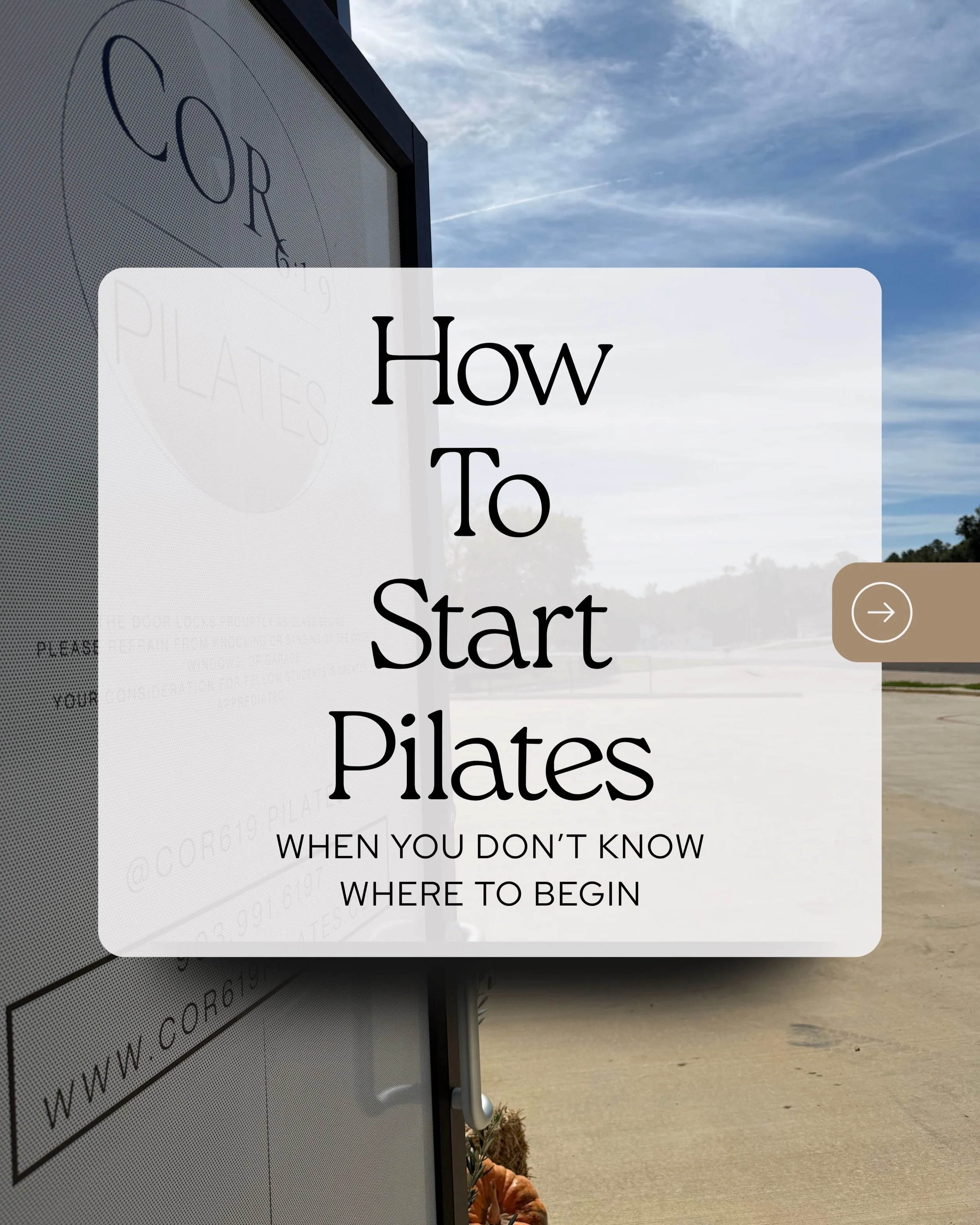 Stepping into a new Pilates studio can feel intimidating &mdash; but at COR 6:19 Pilates, you don&rsquo;t have to know a single thing before you walk through our doors. From the moment you arrive at our vintage Texan-luxe style studio in Whitehouse, 