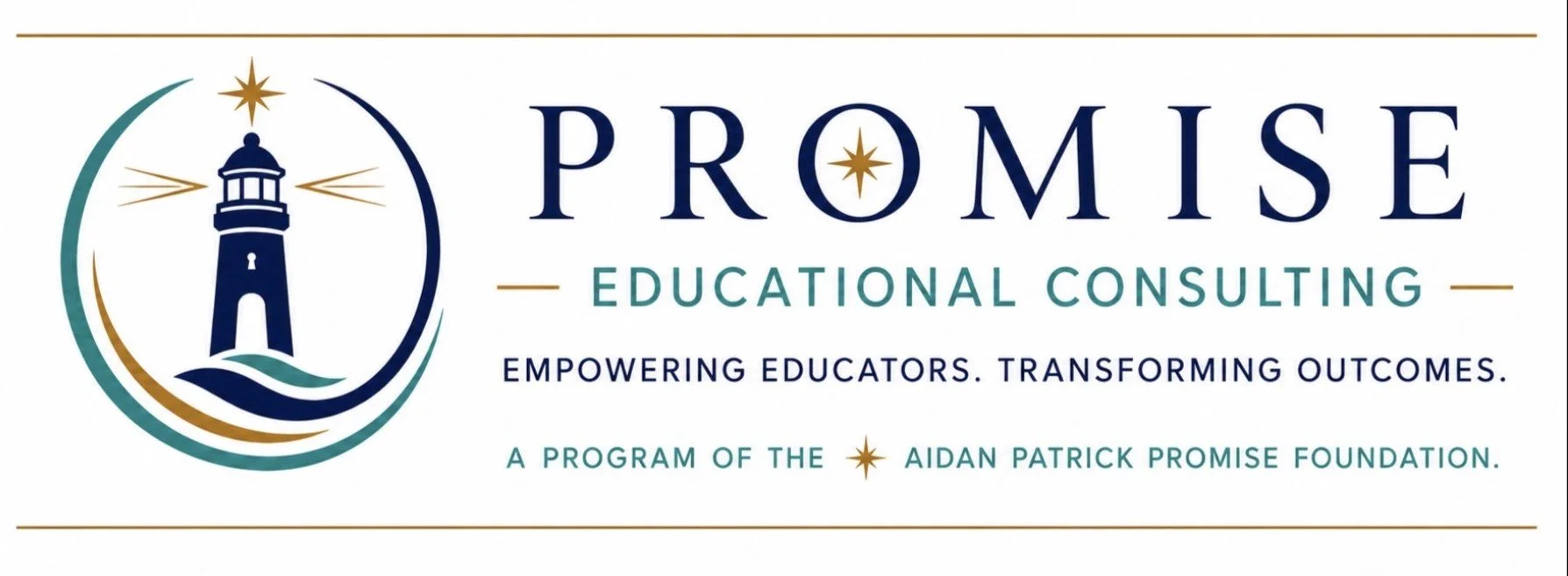Logo for Promise Educational Consulting, featuring a lighthouse with rays of light, a star above, and wavy lines below, with text emphasizing empowerment and transforming outcomes for educators, sponsored by the Aidan Patrick Promise Foundation.
