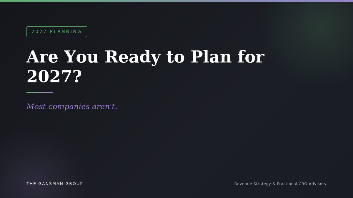 Are You Ready to Plan for 2027?