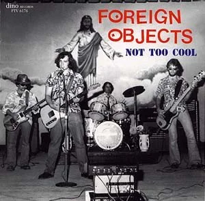 Foreign Objects – Not Too Cool - CD