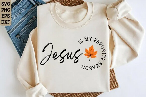 Jesus Is My Favorite Season Sweatshirt/Tee