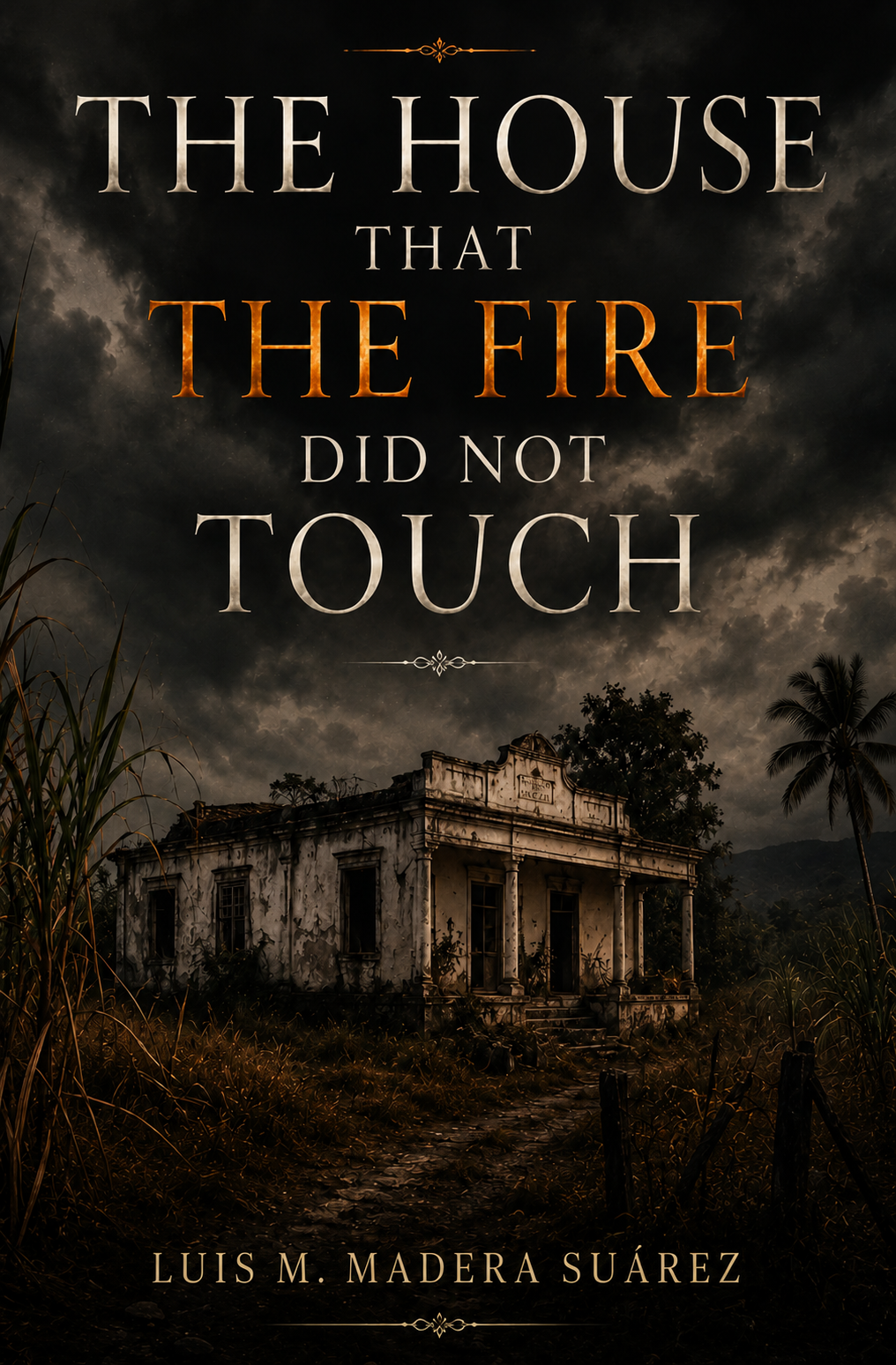 Portada de The House the Fire Would Not Touch, de Luis M. Madera Suárez.