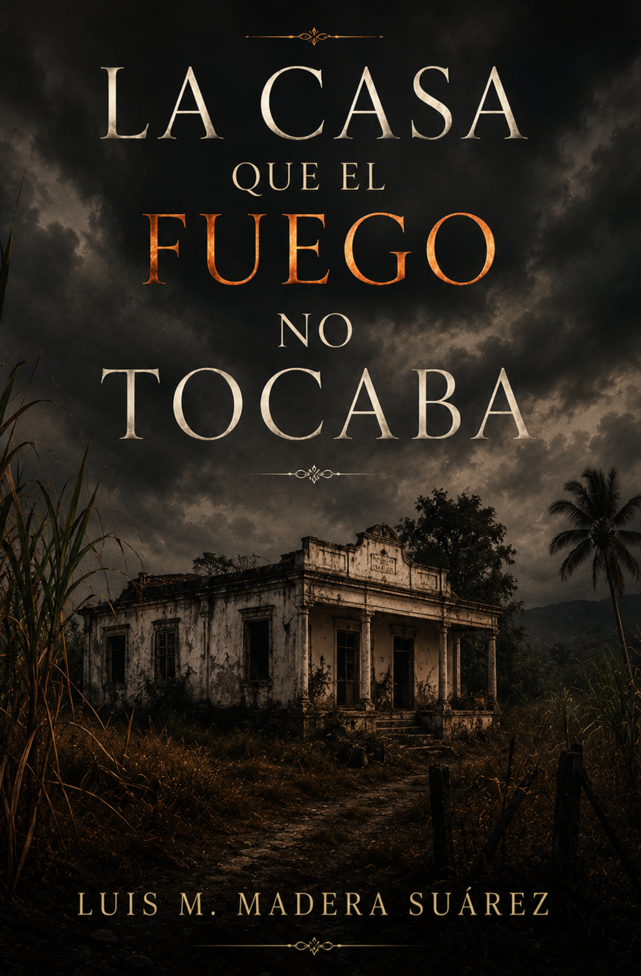 Portada de La casa que el fuego no tocaba, de Luis M. Madera Suárez.