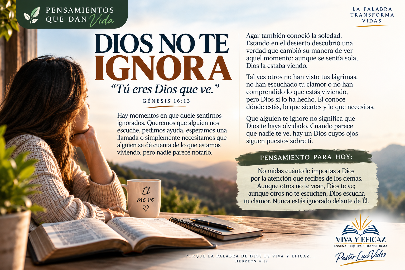 «Dios no te ignora». Reflexión bíblica basada en Génesis 16:13, sobre Agar y el Dios que nos ve, conoce nuestras necesidades y no nos abandona en medio de las dificultades. Viva y Eficaz — Pastor Luis Vides.