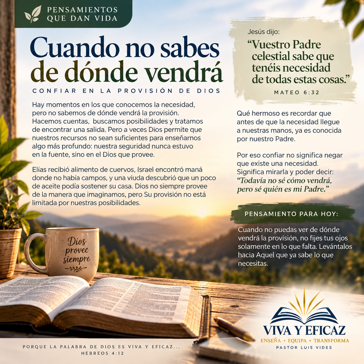 Cuando no sabes de dónde vendrá Una reflexión sobre confiar en la provisión de Dios aun cuando no vemos de dónde vendrá la respuesta. viva y eficaz Pastor Luis Vides