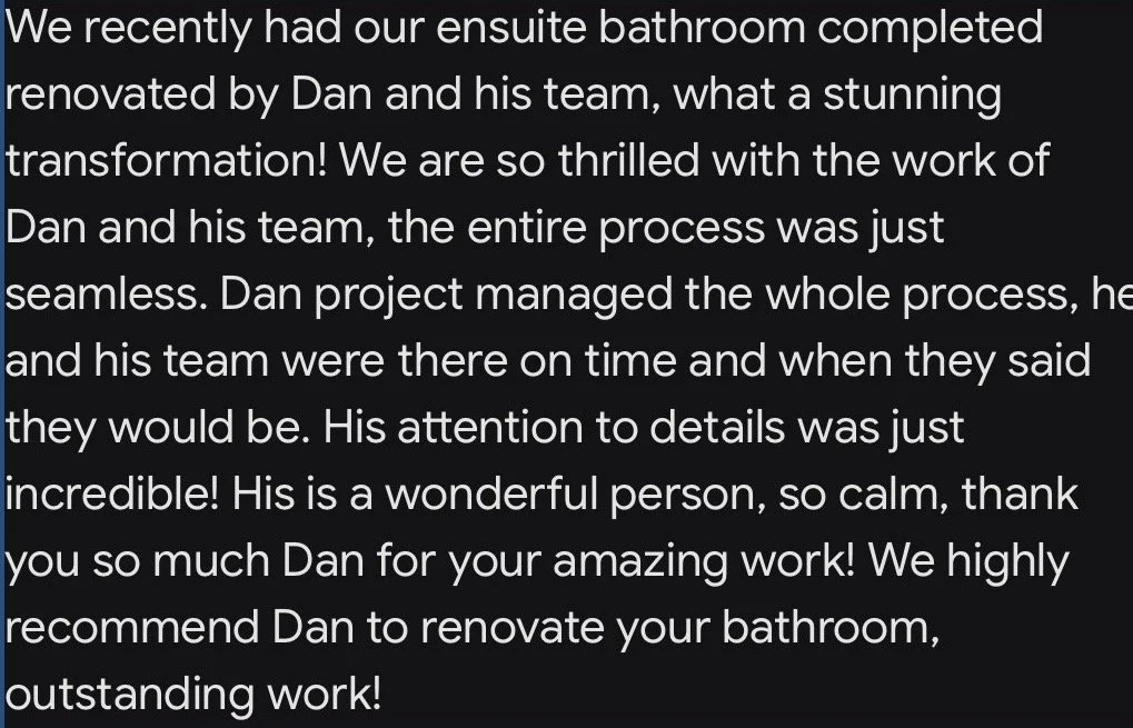 Screenshot of a text review praising Dan and his team for renovating an ensuite bathroom with a successful and seamless process.