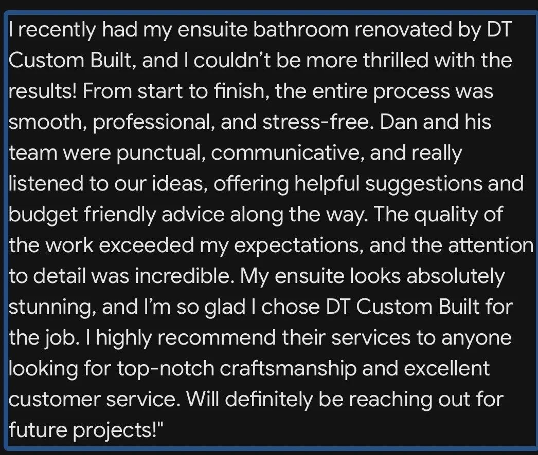 Screenshot of a positive customer review praising DT Custom Built for bathroom renovation, highlighting professionalism, quality, attention to detail, and excellent customer service.