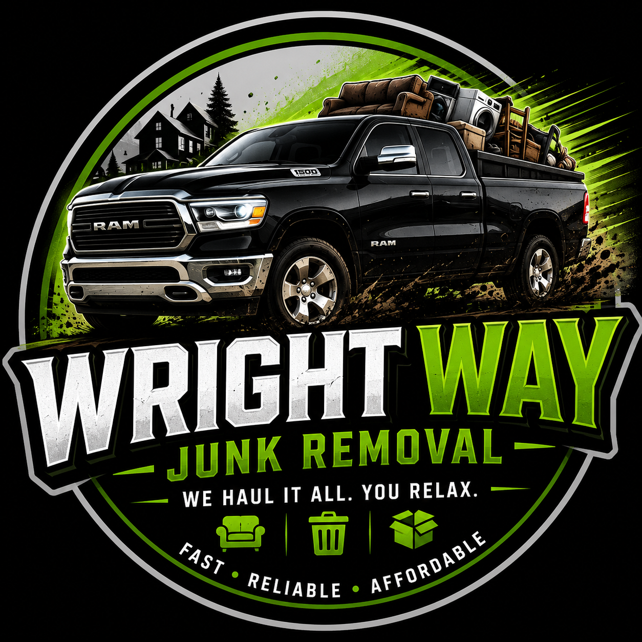 Logo for Wright Way Junk Removal featuring a black RAM truck loaded with furniture and appliances, with a background of houses, trees, and green splash effects, and a tagline 'We Haul It All. You Relax.' along with icons of a chair, trash can, and box, emphasizing fast, reliable, and affordable service.