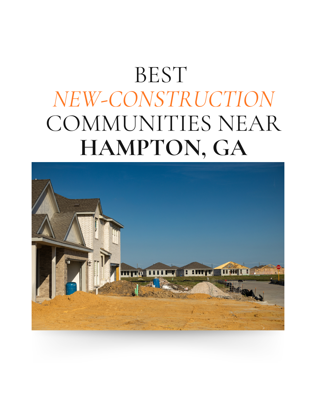 🏘️ Best New-Construction Communities Near Hampton, GA