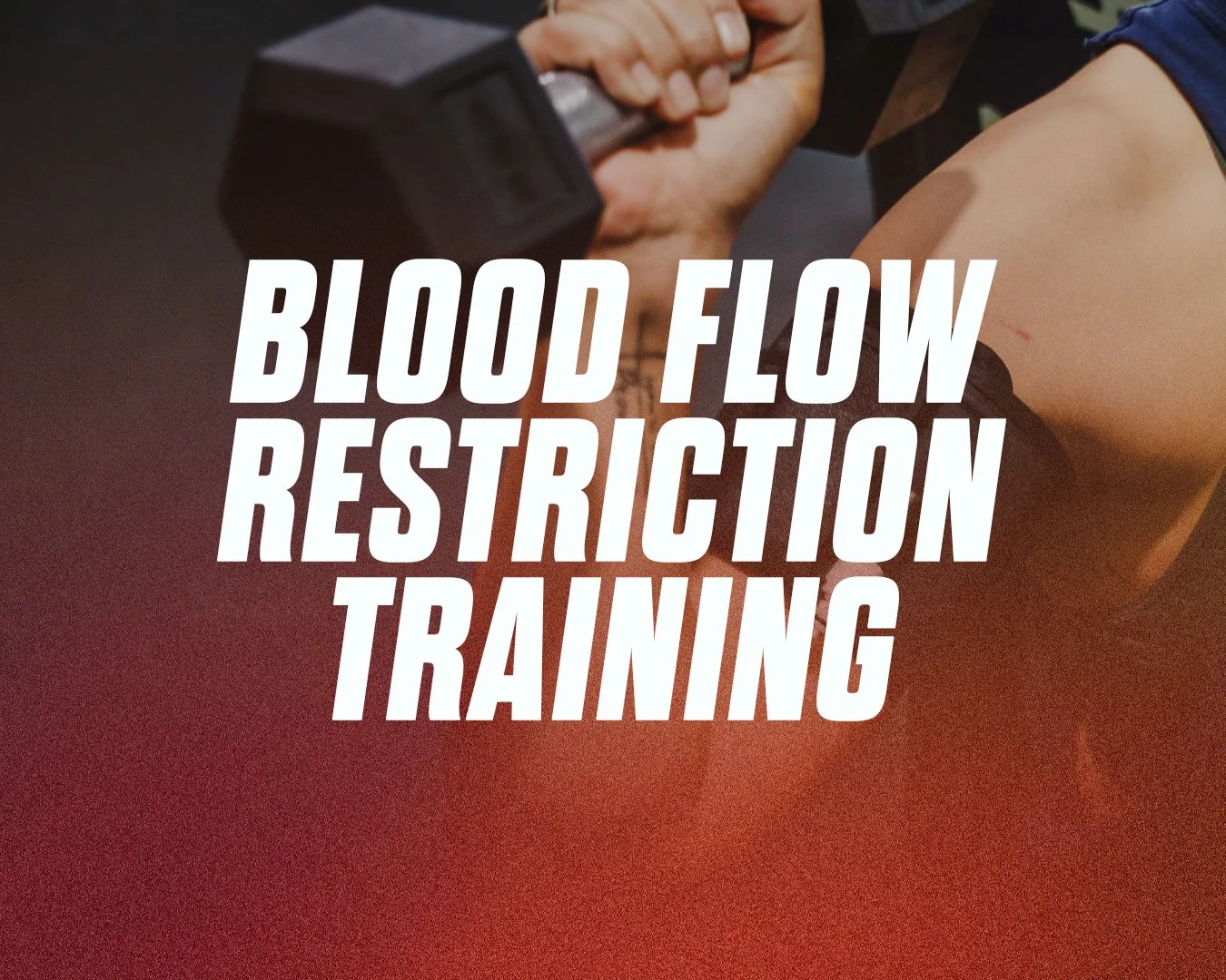 Person lifting a dumbbell during blood flow restriction training.