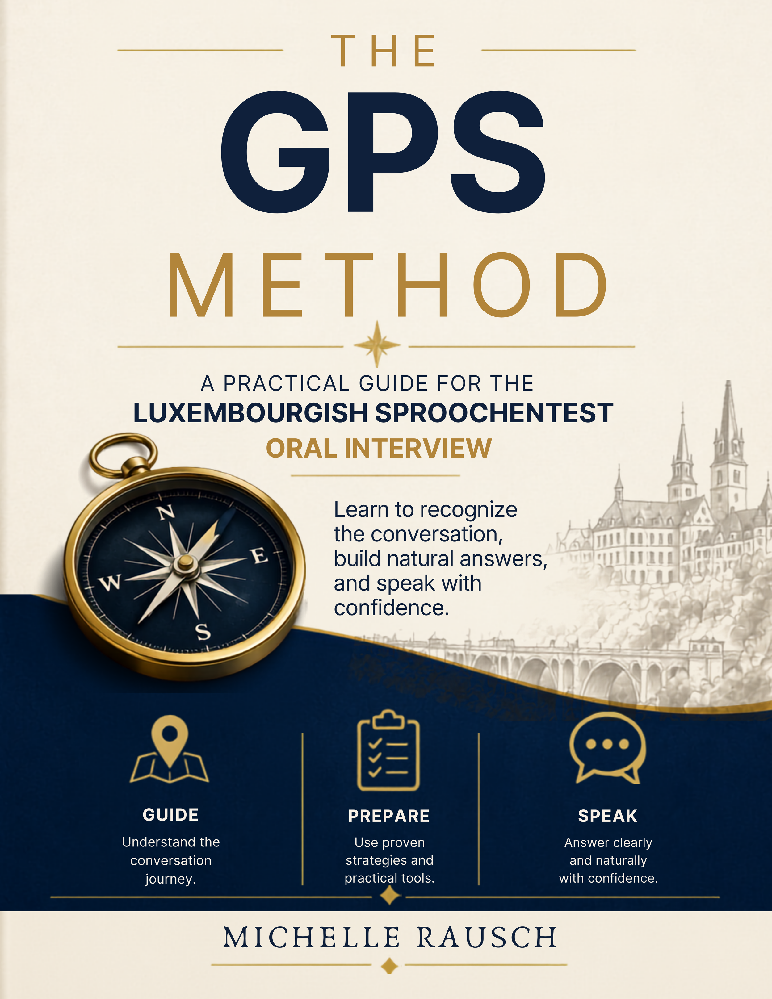 The GPS Method- A Practical Guide for the Luxembourgish Sproochentest Oral Interview