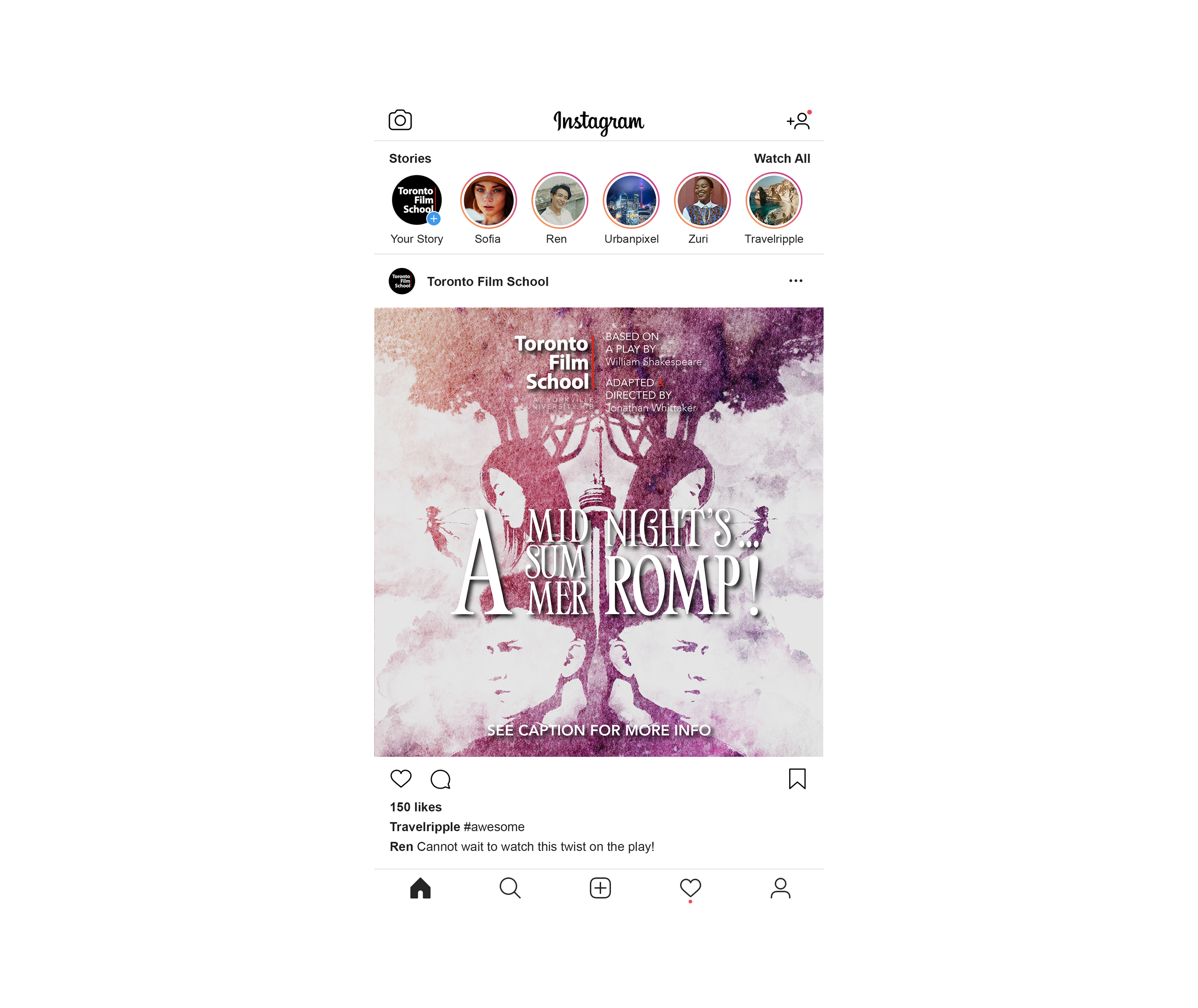 Instagram mobile app interface showing stories at the top, including Toronto Film School, Sofia, Ren, Urbanpixel, Zuri, and Travelripple, with a post from Toronto Film School advertising a play based on William Shakespeare. The post has a colorful watercolor background with a tree silhouette and text overlay.
