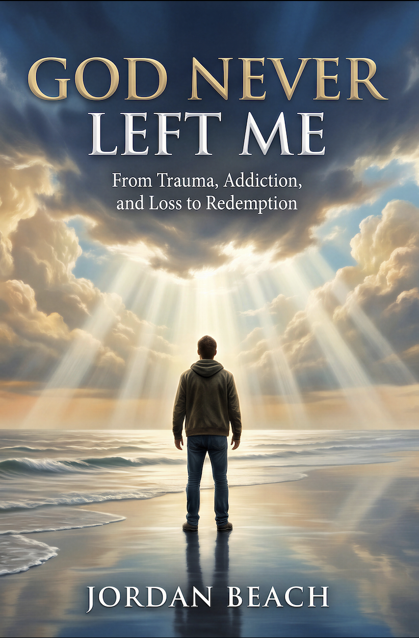 A person standing on a beach with the ocean waves, looking up at a sky filled with clouds and rays of sunlight shining through, with the title 'God Never Left Me' and the subtitle 'From Trauma, Addiction, and Loss to Redemption' and the author's name 'Jordan Beach'